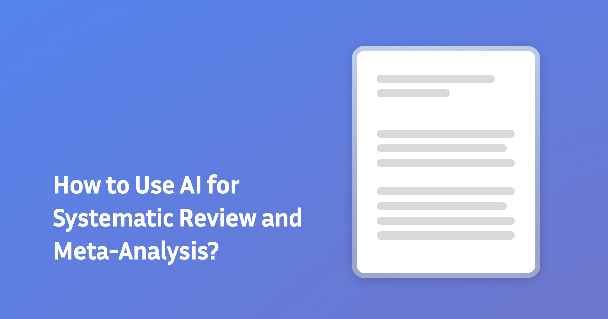 How To Use AI For Systematic Review And Meta Analysis In 2026 How To Use AI For Systematic Review And Meta Analysis In 2026