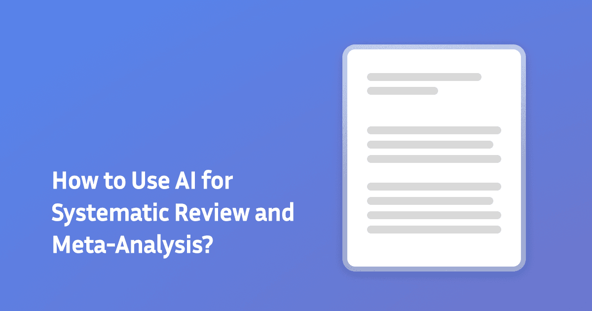 How to Use AI for Systematic Review and Meta-Analysis?