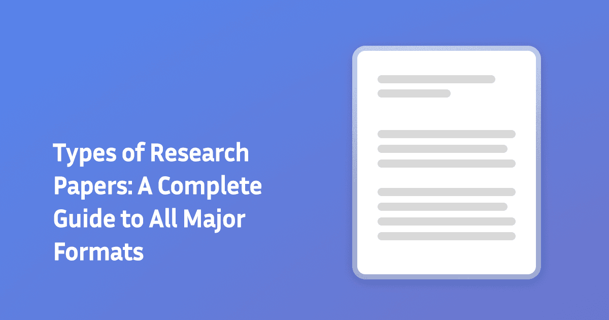 Types of Research Papers: A Complete Guide to All Major Formats